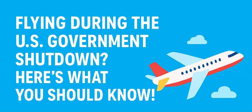 Flying During the U.S. Government Shutdown: What Travelers Need to Know